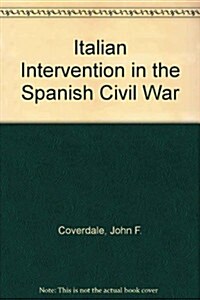 Italian Intervention in the Spanish Civil War (Hardcover)