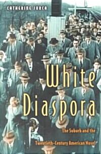 White Diaspora: The Suburb and the Twentieth-Century American Novel (Paperback)