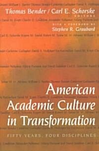American Academic Culture in Transformation: Fifty Years, Four Disciplines (Paperback)