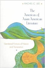 The Americas of Asian American Literature: Gendered Fictions of Nation and Transnation (Paperback)