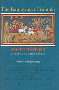 The Rāmāyaṇa of Vālmīki: An Epic of Ancient India, Volume VI: Yuddhakāṇḍa (Hardcover, Critical)
