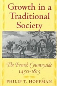 Growth in a Traditional Society: The French Countryside, 1450-1815 (Paperback, Revised)