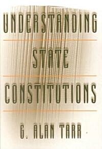 Understanding State Constitutions (Paperback)