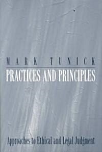 Practices and Principles: Approaches to Ethical and Legal Judgment (Paperback, Revised)