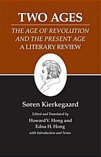Kierkegaards Writings, XIV, Volume 14: Two Ages: The Age of Revolution and the Present Age a Literary Review (Hardcover, Revised)