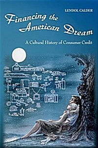 Financing the American Dream: A Cultural History of Consumer Credit (Paperback, Revised)