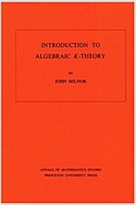 Introduction to Algebraic K-Theory. (Am-72), Volume 72 (Paperback)