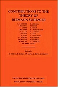 Contributions to the Theory of Riemann Surfaces. (Am-30), Volume 30 (Paperback)