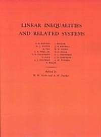 Linear Inequalities and Related Systems. (Am-38), Volume 38 (Paperback)