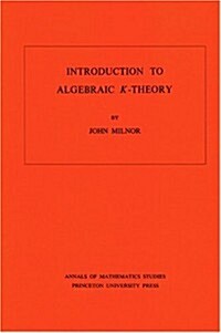 Introduction to Algebraic K-Theory. (Am-72), Volume 72 (Paperback)