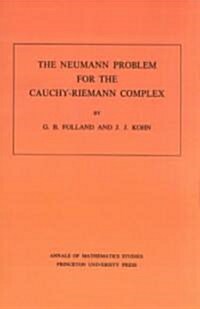 The Neumann Problem for the Cauchy-Riemann Complex. (Am-75), Volume 75 (Paperback)