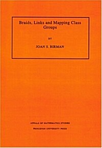 Braids, Links, and Mapping Class Groups. (Am-82), Volume 82 (Paperback)