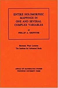 Entire Holomorphic Mappings in One and Several Complex Variables. (Am-85), Volume 85 (Paperback)