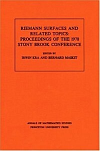 Riemann Surfaces and Related Topics (Am-97), Volume 97: Proceedings of the 1978 Stony Brook Conference. (Am-97) (Paperback)