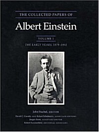 The Collected Papers of Albert Einstein, Volume 1: The Early Years, 1879-1902 (Hardcover)