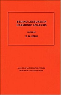 Beijing Lectures in Harmonic Analysis. (Am-112), Volume 112 (Paperback)