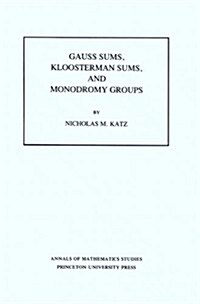 Gauss Sums, Kloosterman Sums, and Monodromy Groups. (Am-116), Volume 116 (Paperback)