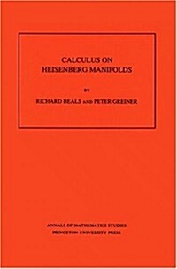 Calculus on Heisenberg Manifolds. (Am-119), Volume 119 (Paperback)