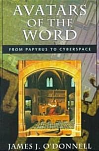 Avatars of the Word: From Papyrus to Cyberspace (Paperback, Revised)