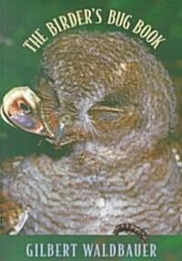 The Birders Bug Book (Paperback, Revised)