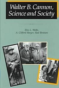 Walter B. Cannon, Science and Society (Hardcover)