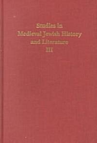 Studies in Medieval Jewish History and Literature, Volume III (Hardcover)