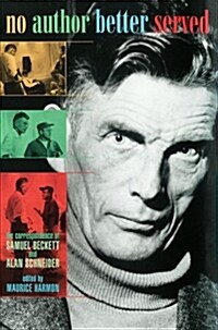 No Author Better Served: The Correspondence of Samuel Beckett & Alan Schneider (Paperback)