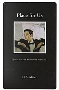 Place for Us: Essay on the Broadway Musical (Paperback, UK)
