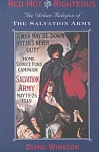 Red-Hot and Righteous: The Urban Religion of the Salvation Army (Paperback)