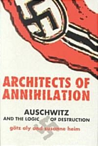 Architects of Annihilation: Auschwitz and the Logic of Destruction (Hardcover)