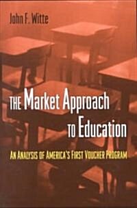 The Market Approach to Education: An Analysis of Americas First Voucher Program (Paperback)