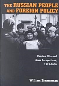 The Russian People and Foreign Policy: Russian Elite and Mass Perspectives, 1993-2000 (Paperback)