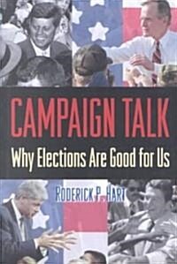 Campaign Talk: Why Elections Are Good for Us (Paperback, Revised)