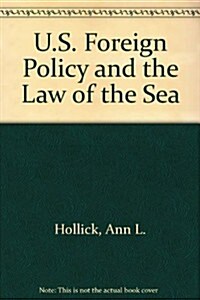 U.S. Foreign Policy and the Law of the Sea (Hardcover)