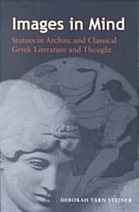 Images in Mind: Statues in Archaic and Classical Greek Literature and Thought (Paperback)