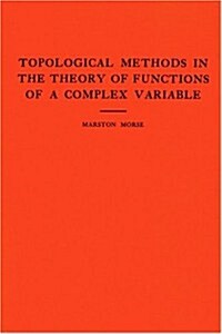 Topological Methods in the Theory of Functions of a Complex Variable. (Am-15), Volume 15 (Paperback)