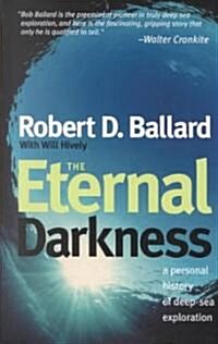 The Eternal Darkness: A Personal History of Deep-Sea Exploration (Paperback)