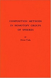 Composition Methods in Homotopy Groups of Spheres. (Am-49), Volume 49 (Paperback)