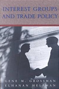 Interest Groups and Trade Policy (Paperback)