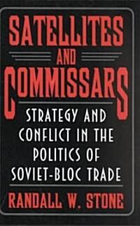 Satellites and Commissars: Strategy and Conflict in the Politics of Soviet-Bloc Trade (Paperback, Revised)