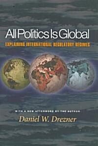 All Politics Is Global: Explaining International Regulatory Regimes (Paperback)