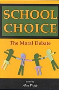 School Choice: The Moral Debate (Paperback)