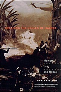 Breaking the Cycles of Hatred: Memory, Law, and Repair (Paperback)