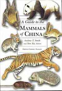 A Guide to the Mammals of China (Hardcover)