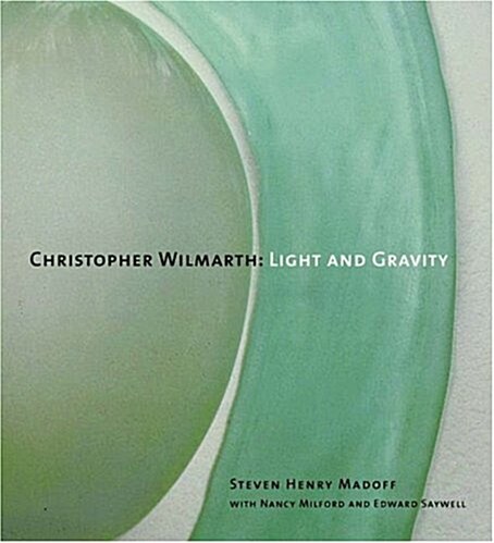 Christopher Wilmarth: Light and Gravity (Hardcover)