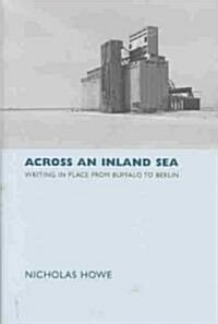 Across an Inland Sea: Writing in Place from Buffalo to Berlin (Hardcover)