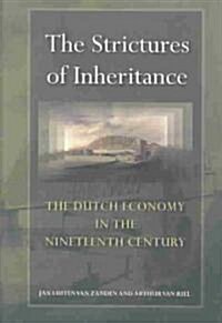 The Strictures of Inheritance: The Dutch Economy in the Nineteenth Century (Hardcover)