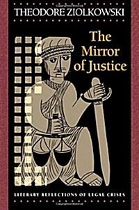 The Mirror of Justice: Literary Reflections of Legal Crises (Paperback, Revised)