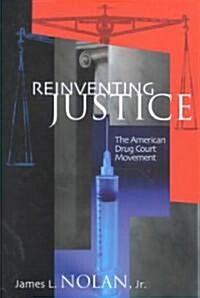 Reinventing Justice: The American Drug Court Movement (Paperback)