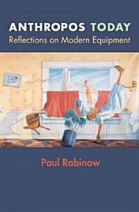Anthropos Today: Reflections on Modern Equipment (Paperback)